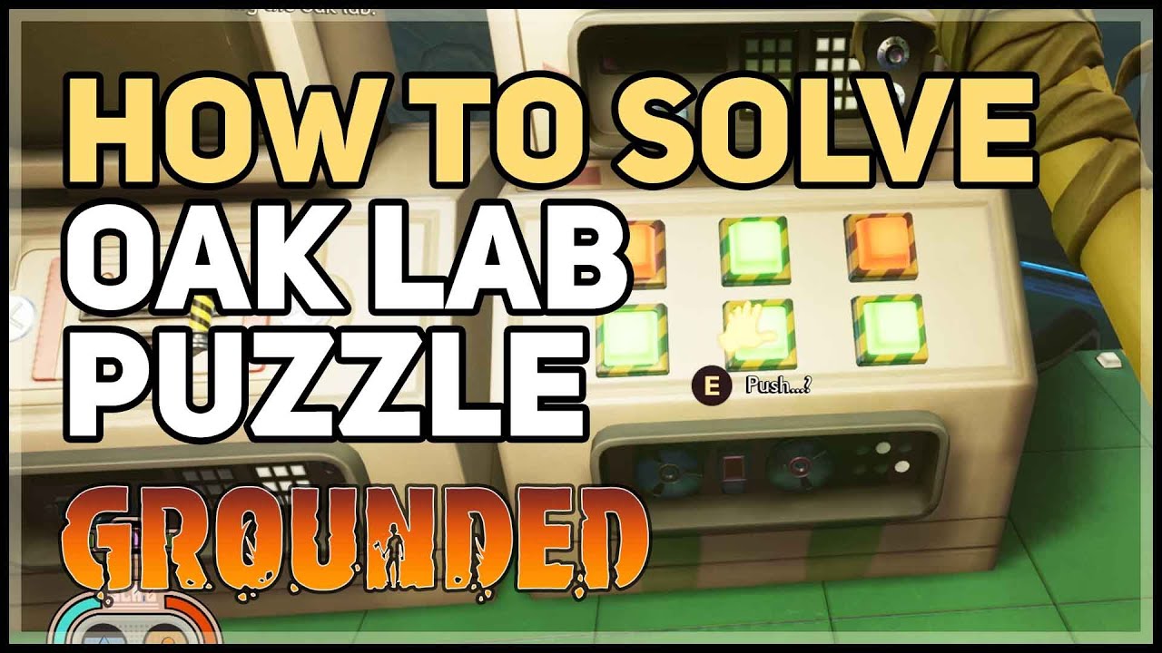 How to solve Oak Lab Puzzle Grounded
