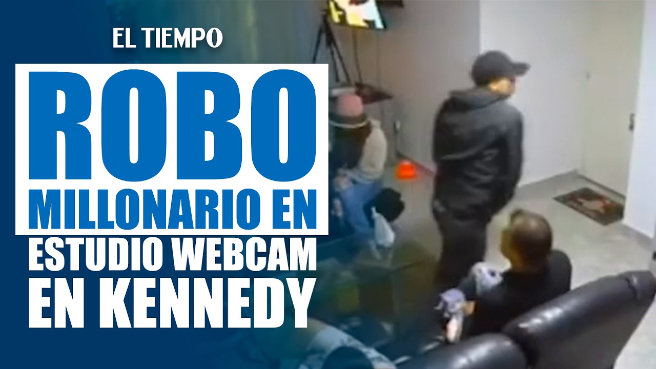 Investigan violento hurto en estudio webcam en Kennedy: pérdidas superarían $50 millones | EL TIEMPO