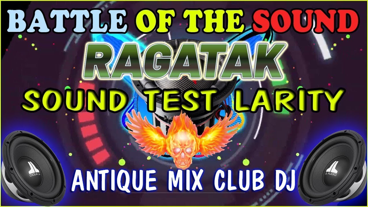 TOP 1 RAGATAK BATTLE MIX ACTIVATED 2023 SOUND TEST CLARITY -  ANTIQUE MIX CLUB DJ's