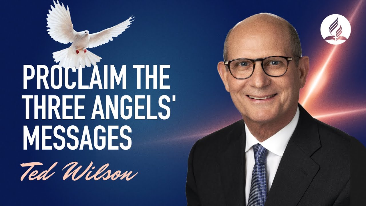 Three Angels' Messages [Will You Go and Proclaim?]—Pastor Ted Wilson