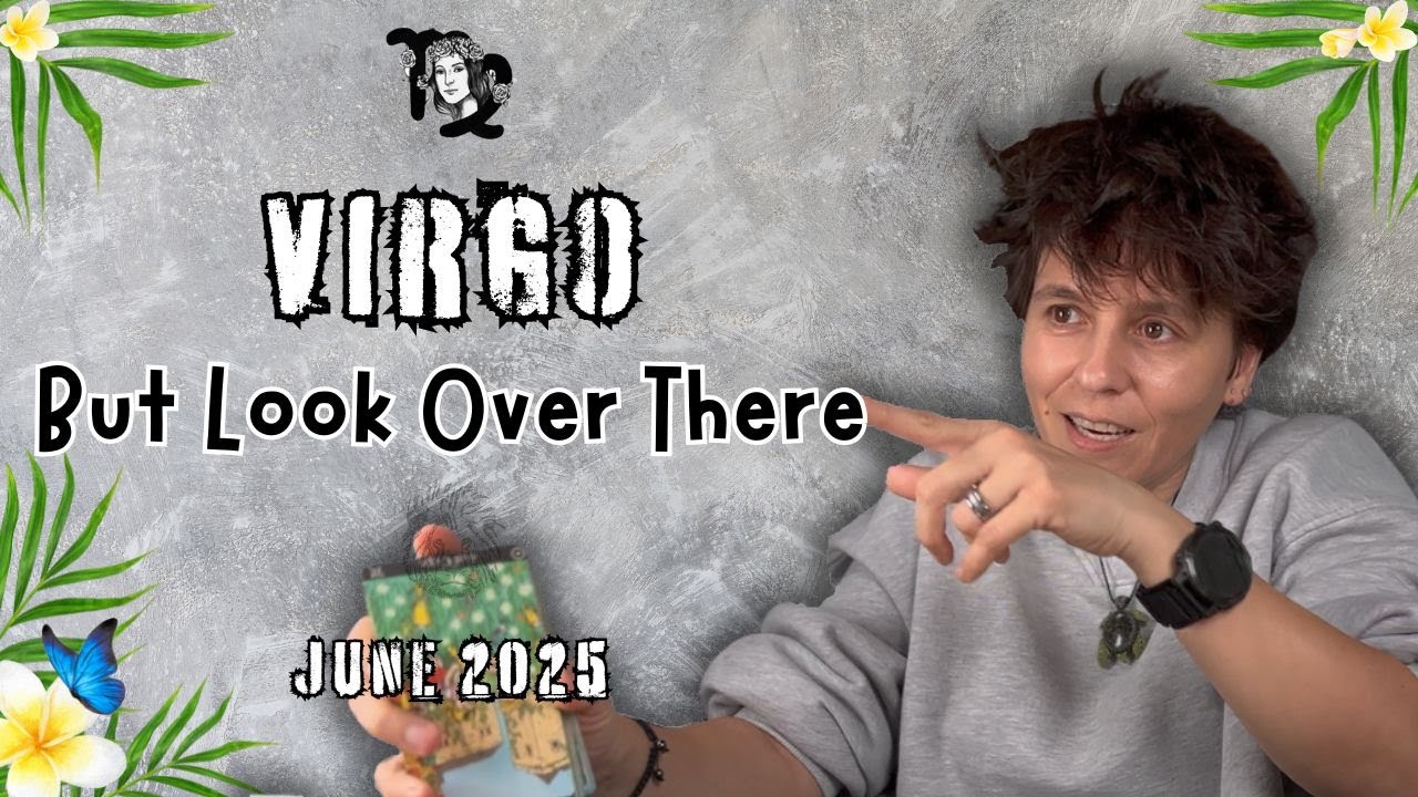 VIRGO ♍︎ JUNE 2025 - 