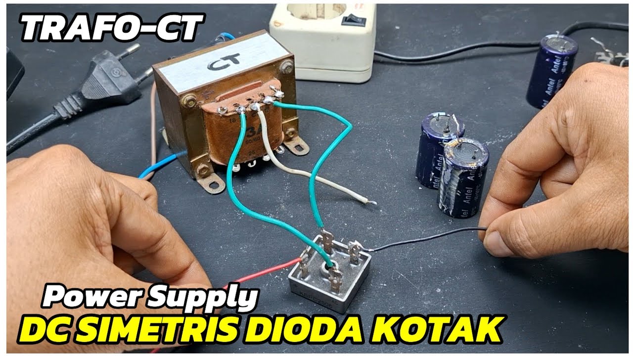 cara pasang dioda kotak ke trafo CT untuk merakit power supply simetris