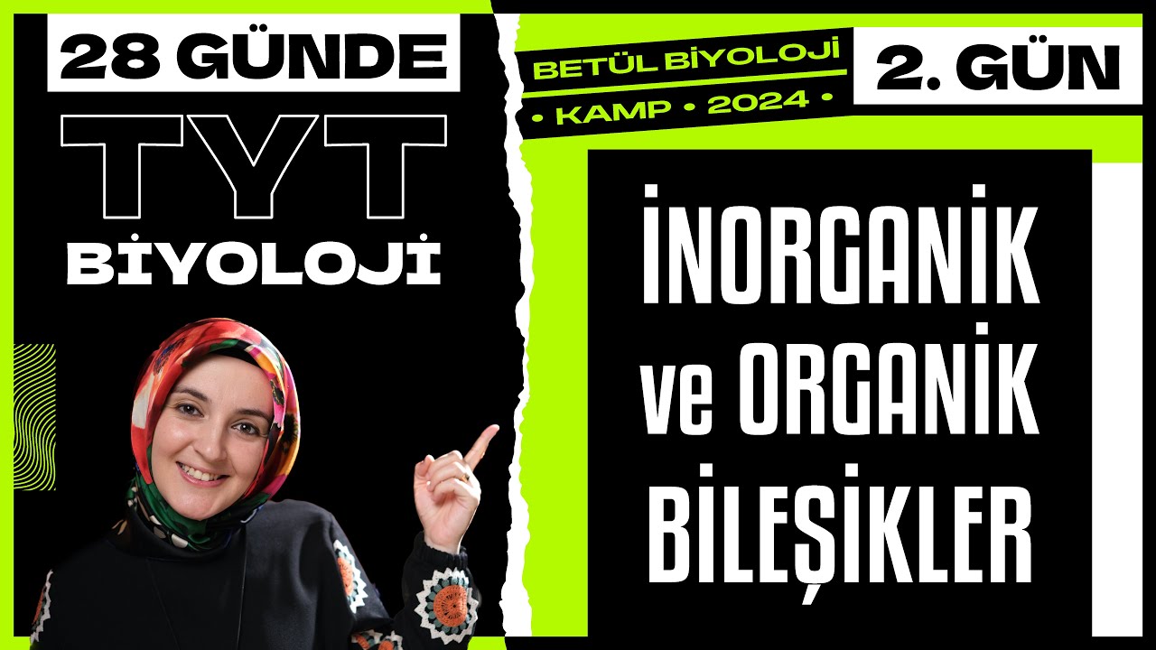 2) İnorganik Bileşikler, Organik Bileşikler | 9. Sınıf Biyoloji | 2024 TYT Biyoloji Kampı 2. Gün