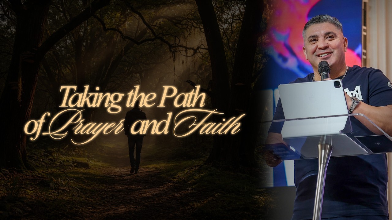 Taking the Path of Prayer and Faith | Pastor Jason Lozano
