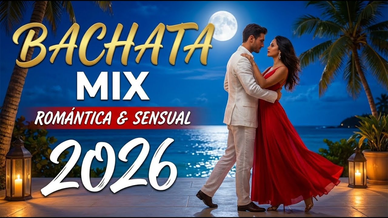 🔥 Bachata Romántica Mix 2026 — The Most Heart-Melting Latin Love Vibes of the Year!
