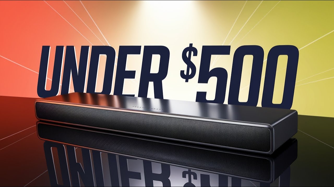 Best Soundbars Under $500 (2025)