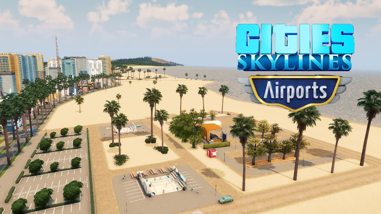 Cities Skylines - Airports - Фестивальная площадка у океана! #35