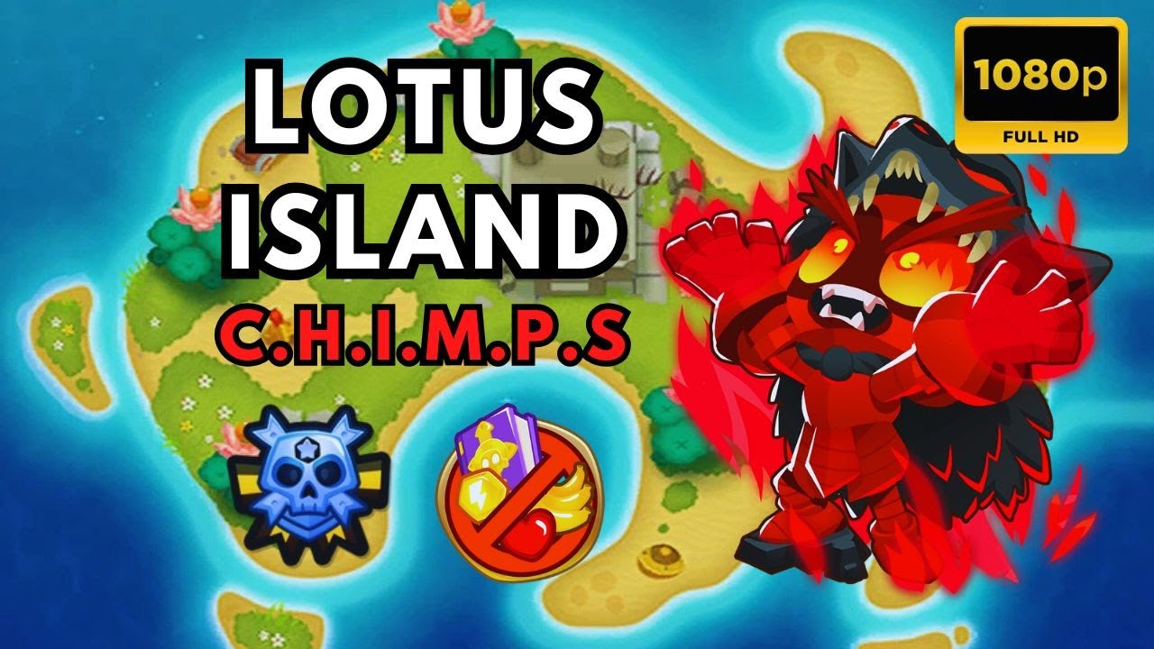 BTD6 CHIMPS TUTORIAL | LOTUS ISLAND