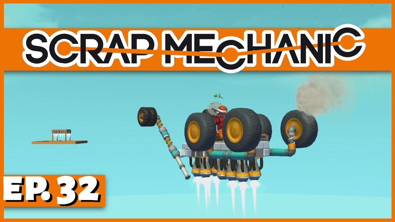 Scrap Mechanic - Ep. 32 - Driving on the Skybox! - Let's Play Scrap Mechanic Gameplay