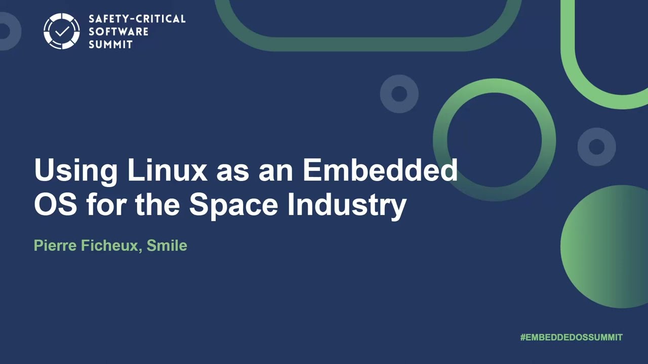 Using Linux as an Embedded OS for the Space Industry - Pierre Ficheux, Smile