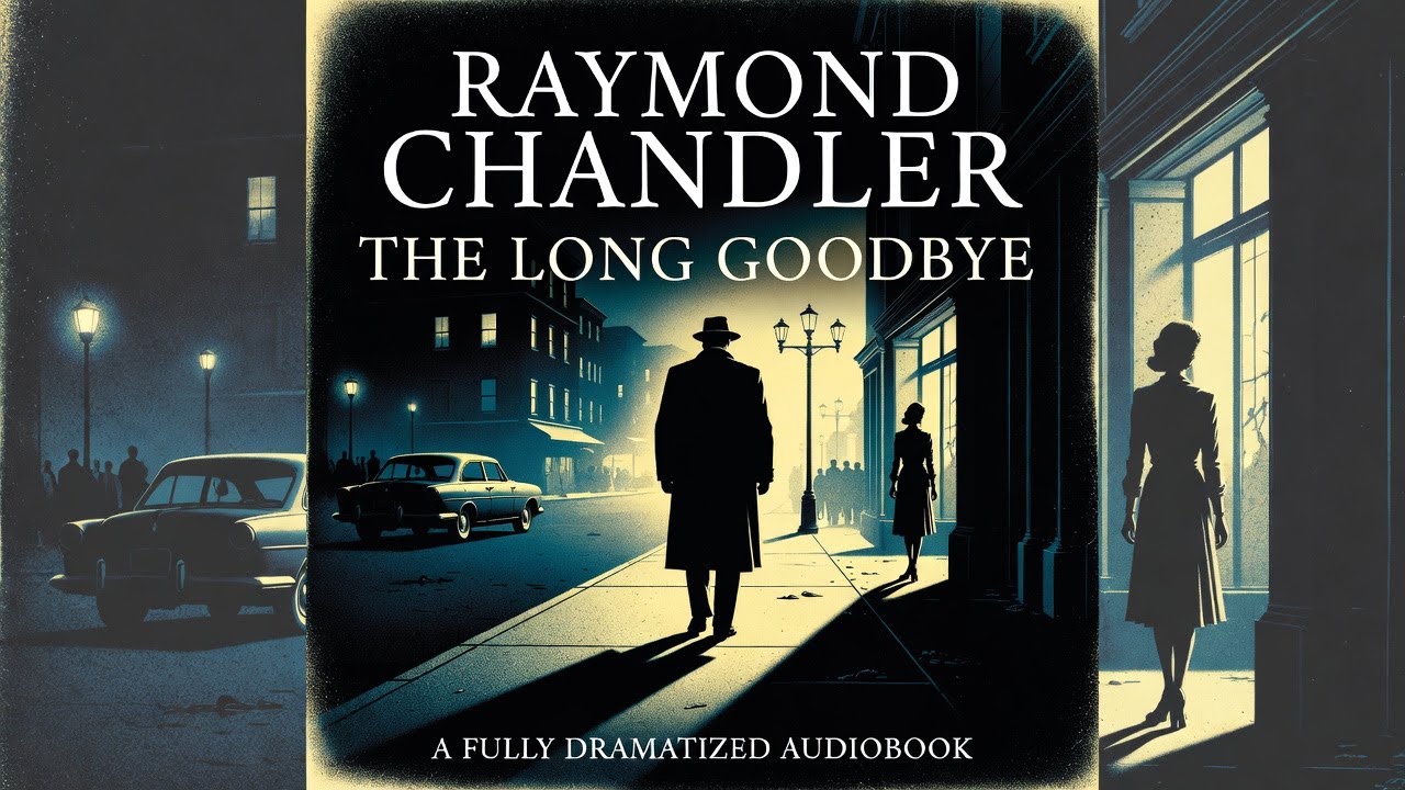 🎧🕵️‍♂️ Raymond Chandler – The Long Goodbye | Full Crime Audiobook | Philip Marlowe Noir Classic 🕶🚬