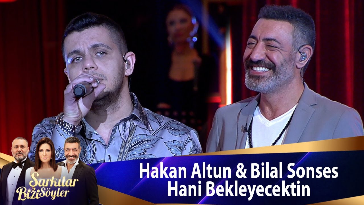 Bilal Sonses & Hakan Altun - Hani Bekleyecektin