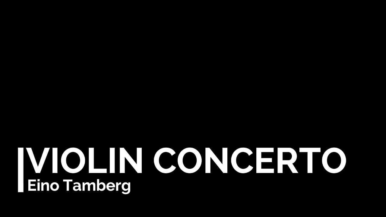Eino Tamberg - Violin Concerto