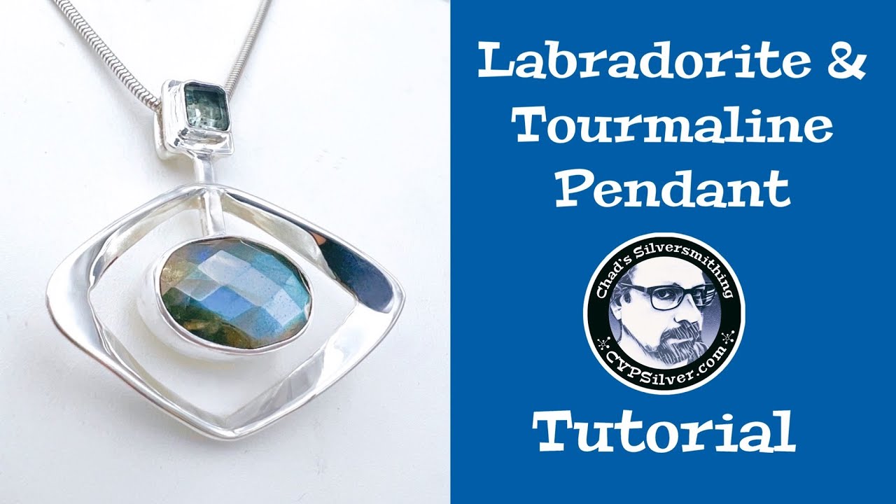 Making A Labradorite and Tourmaline Pendant: A Silversmithing Tutorial