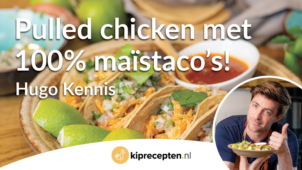 Pulled chicken met 100% ma&iuml;staco&rsquo;s - Hugo Kennis