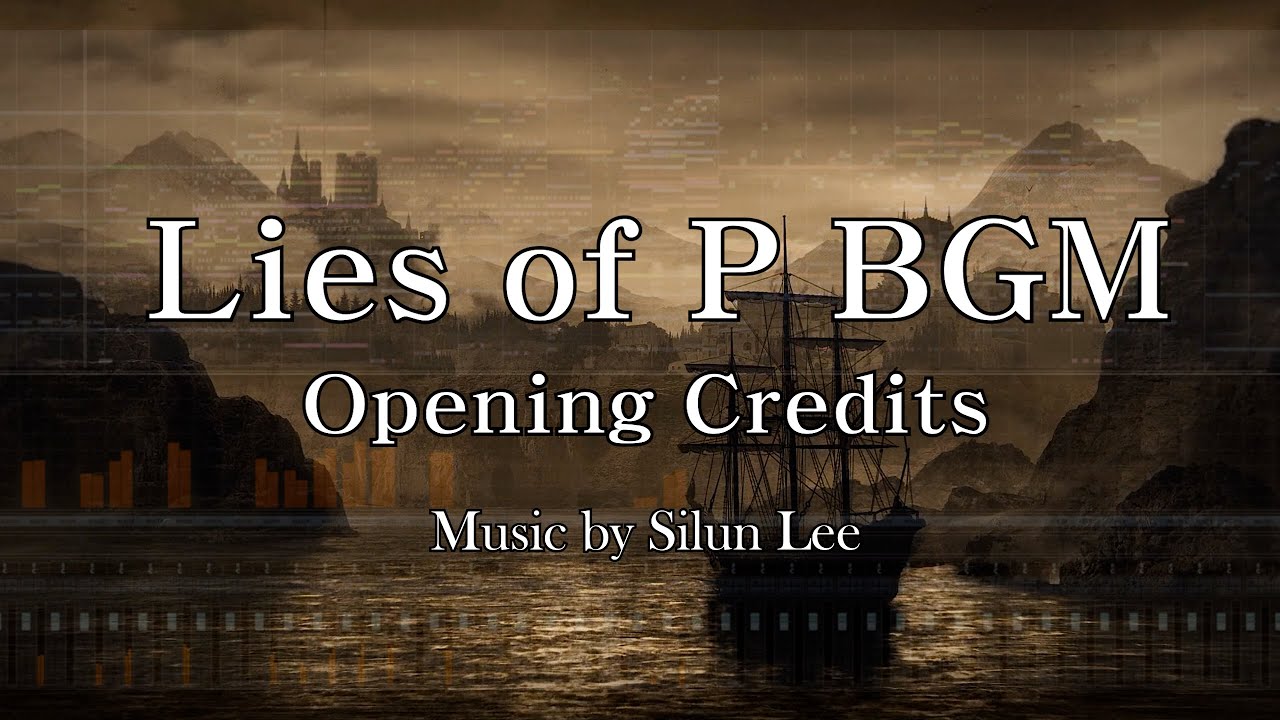 Lies of P BGM l Opennig Credits (Music by 