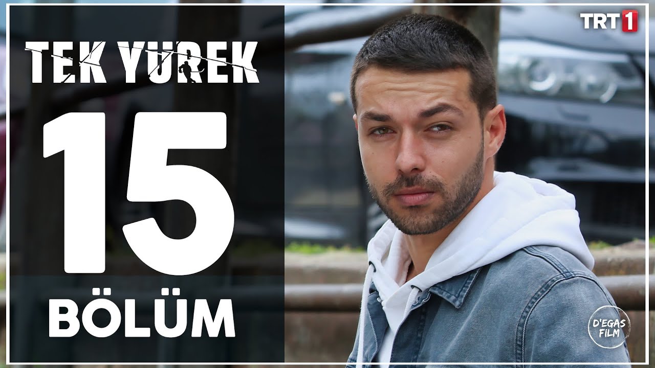 Tek Yürek 15. Bölüm