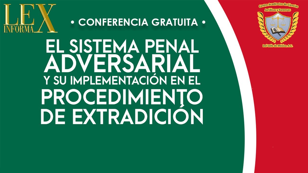 El Sistema Adversarial y su implementación en el Procedimiento de Extradición || REVISTA LEX INFORMA