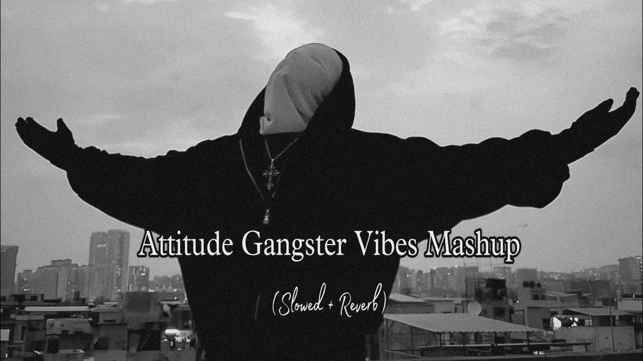 Gangster Hood😈🎵(Slowed+Reverb) Mashup | Sidhu Moose Wala🔥Shubh🔥Karan