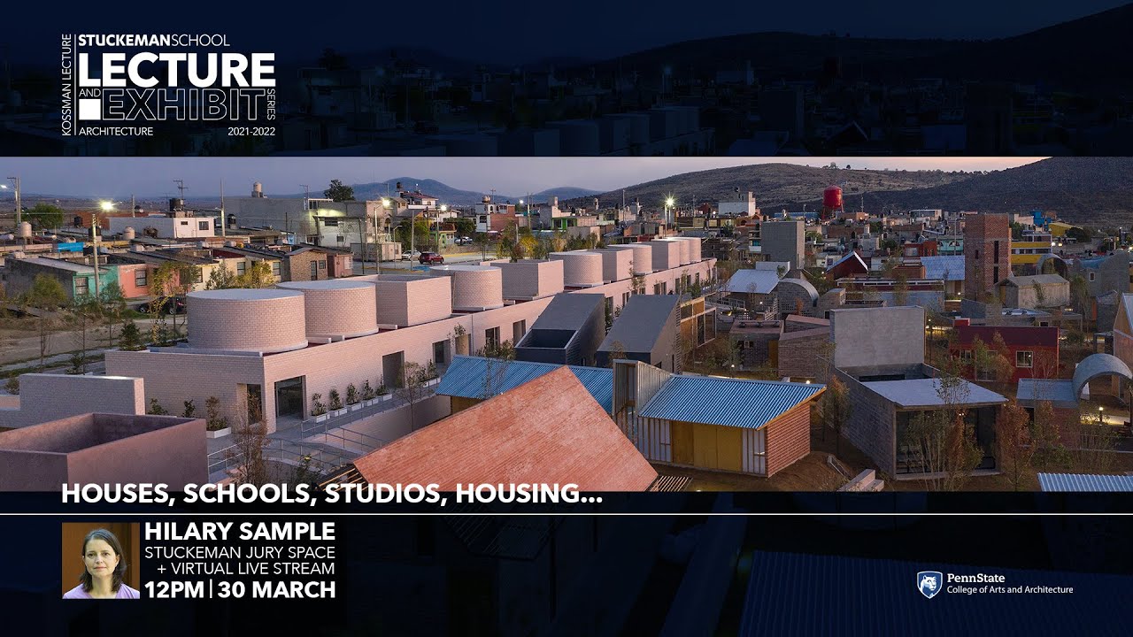 2021 Lecture Series - Hilary Sample - Houses, Schools, Studios, Housing...