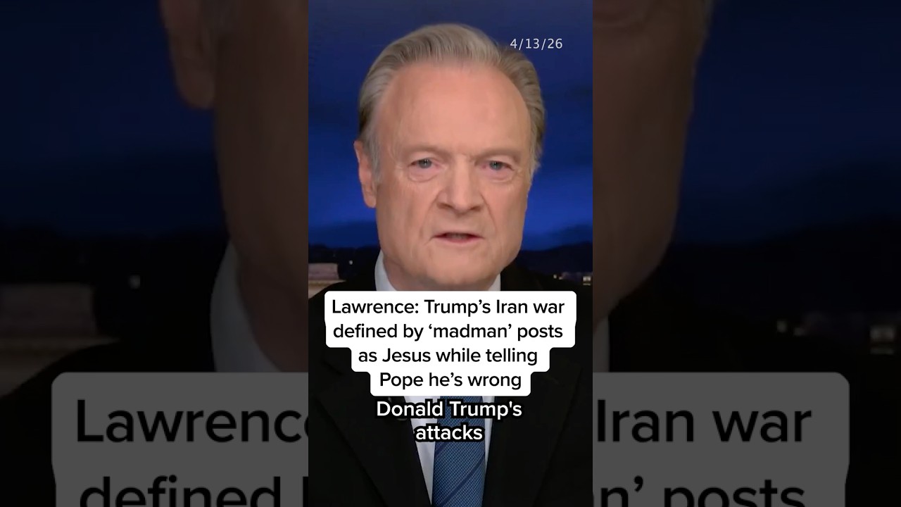 Lawrence: Trump&rsquo;s Iran war defined by &lsquo;madman&rsquo; posts as Jesus while telling Pope he&rsquo;s wrong