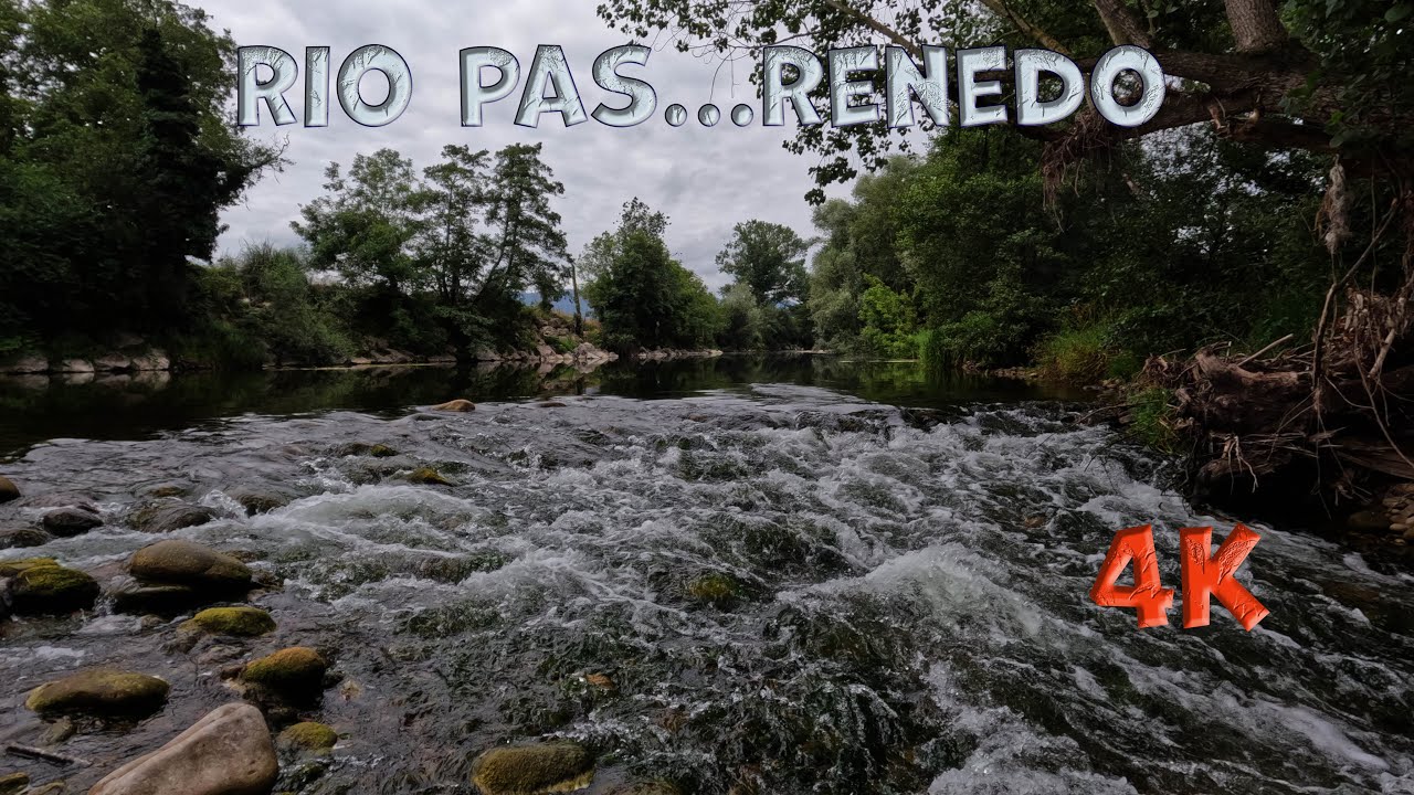 Rio Pas RENEDO Espa&ntilde;a CANTABRIA --- naturaleza viva 4k relax , rio ,cancion rusa ,Lyudmila Senchina