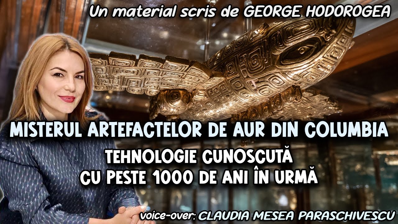 Misterul artefactelor de aur din Columbia * Tehnologie cunoscută cu peste 1000 de ani în urmă