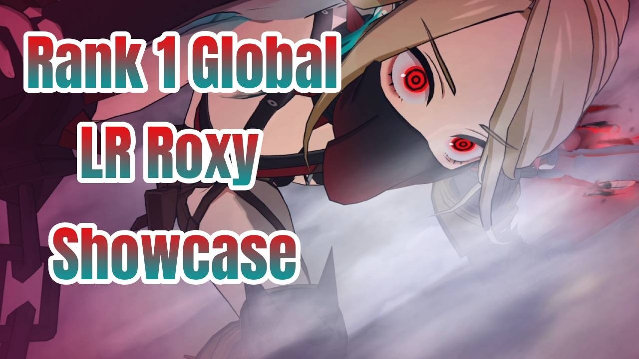 Rank 1 Global| LR Roxy Showcase