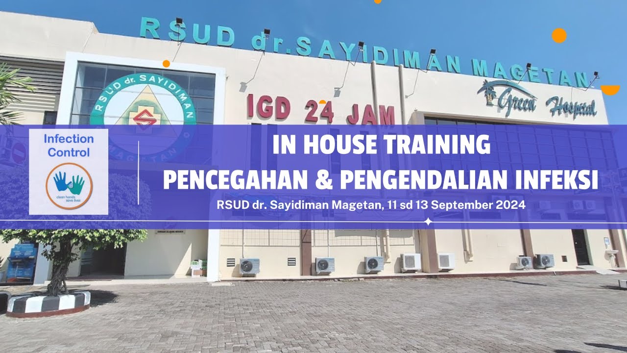 IN HOUSE TRAINING PENCEGAHAN DAN PENGENDALIAN INGFEKSI TINGKAT DASAR ( HARI III ) sesi 1