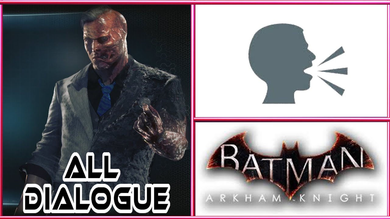 Batman Arkham Knight - Two Face Dialogue Voice Lines (11 Minute - Compilation)