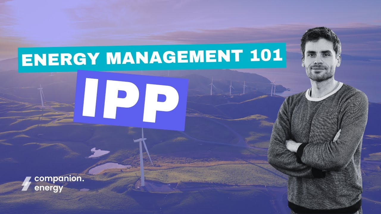 IPP: Independent Power Producer (Energy Management 101)