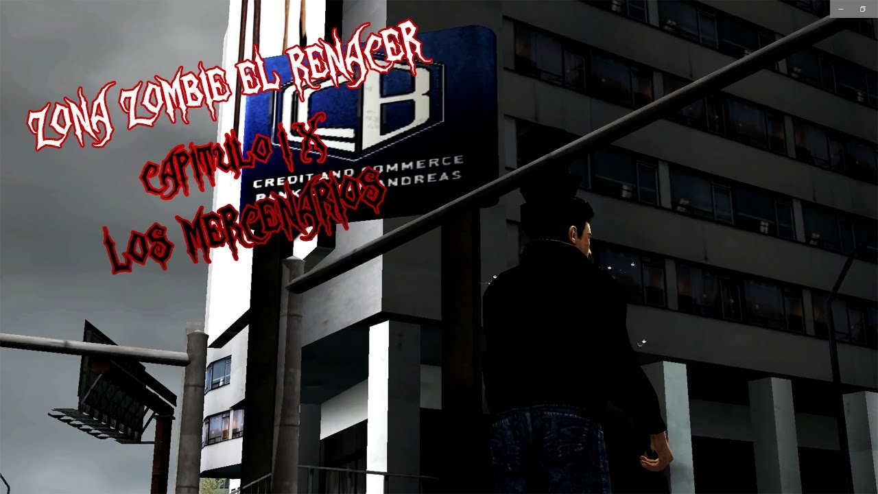 GTA SA I ZONA ZOMBIE:EL RENACER I LOS MERCENARIOS I LOQUENDO