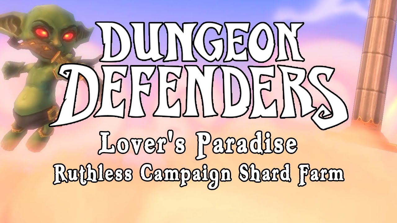 Dungeon Defenders - Lover's Paradise Ruthless Campaign Shard Farm