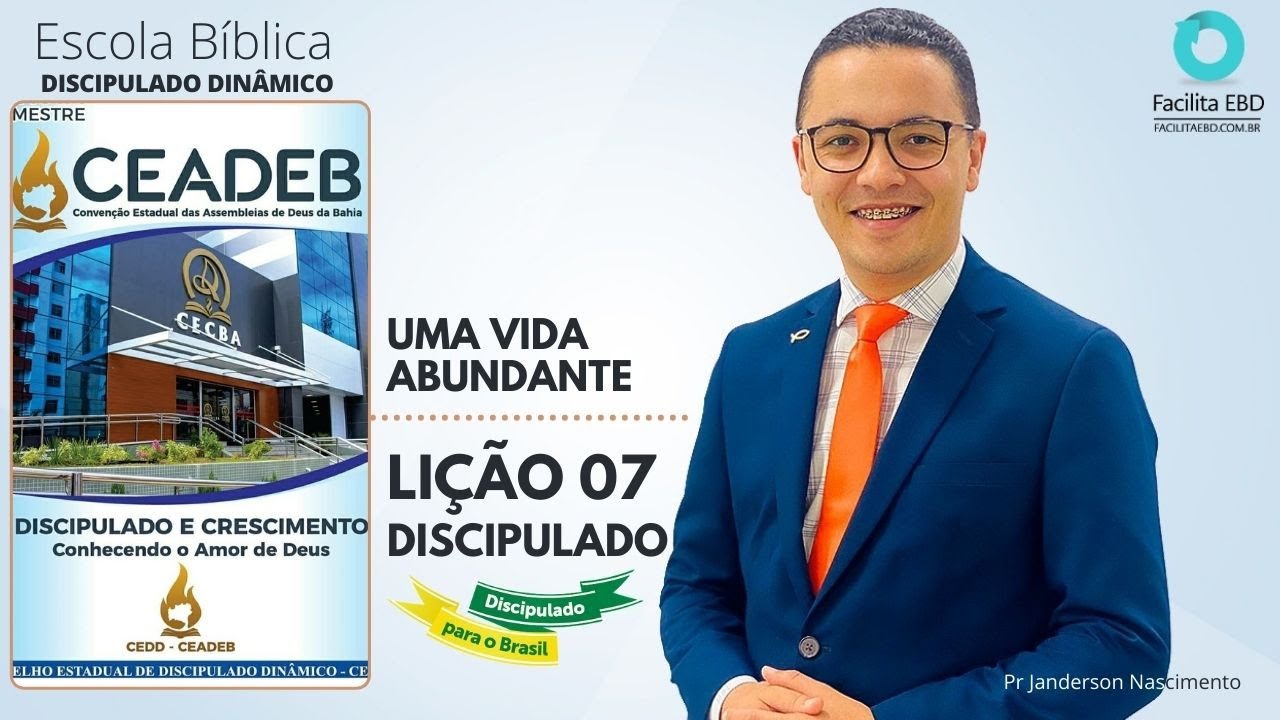 Lição 07 - A Vida Abundante   DISCIPULADO DINÂMICO CEDD Pr Janderson Nascimento