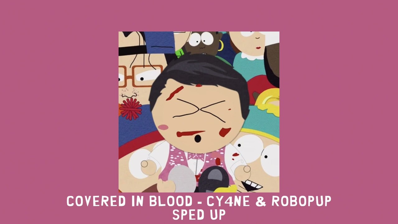covered in blood - cy4ne & Robopup [sped up]