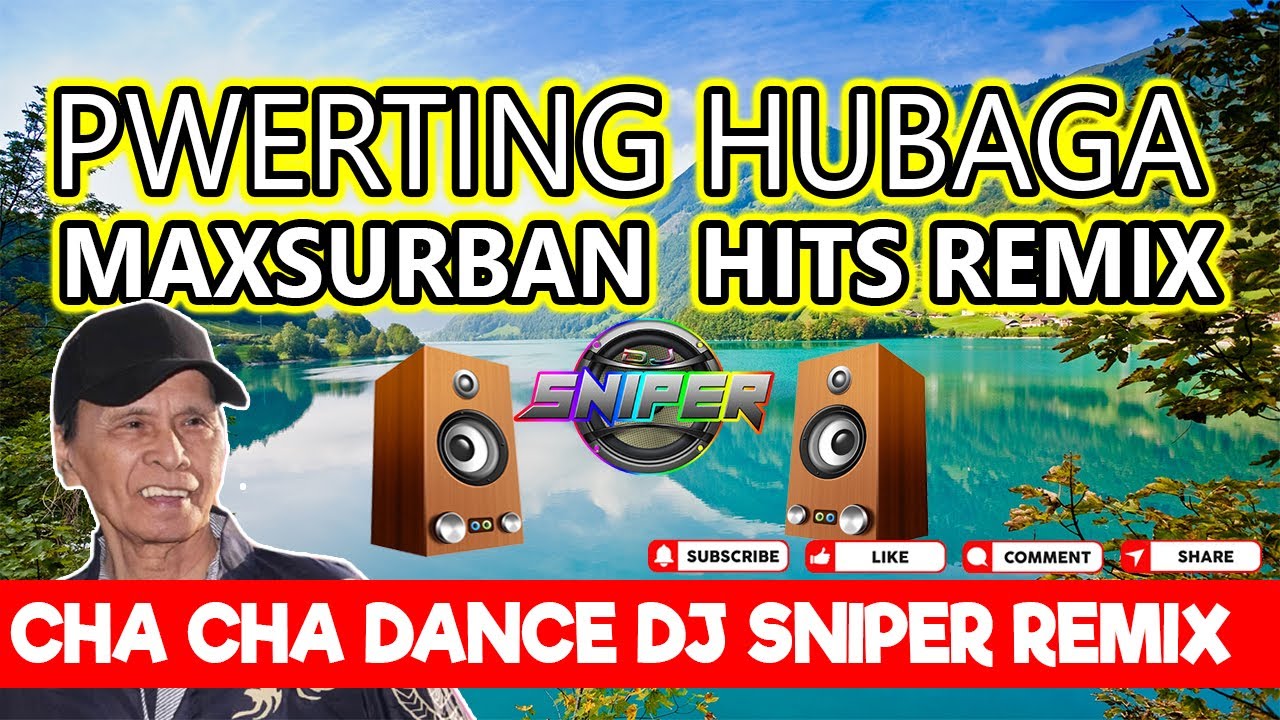 PWERTING HUBAGA MAXSURBAN DJ SNIPER CHA CHA REMIX