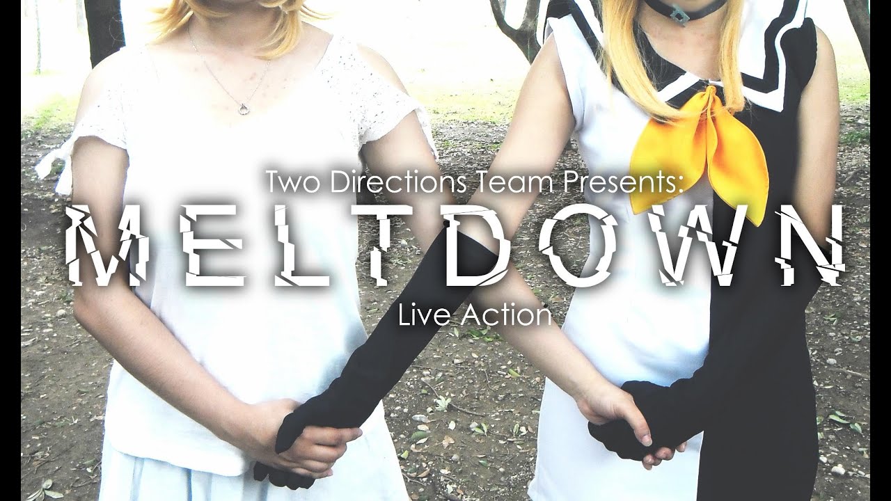 Meltdown | Kagamine Rin [Vocaloid Live Action]