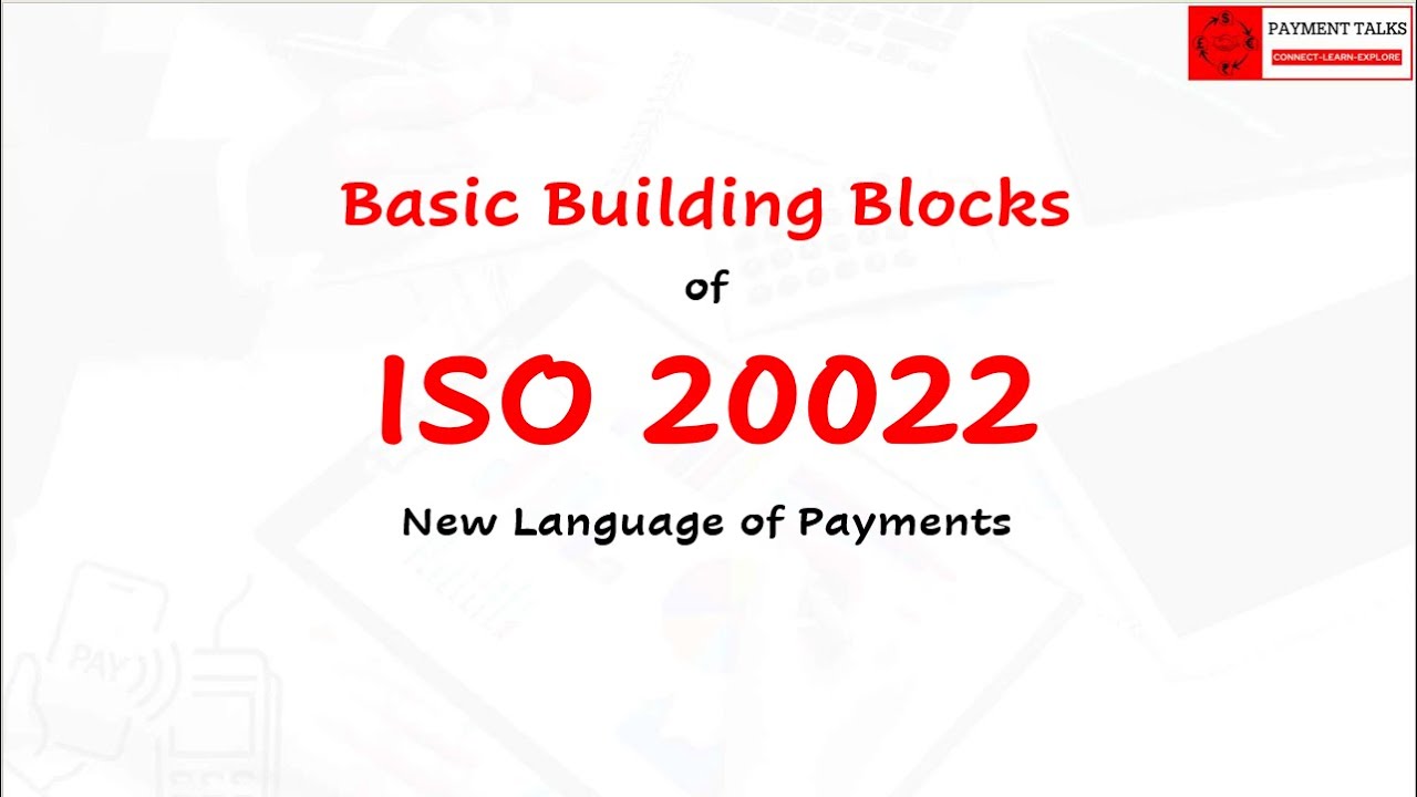 7 - Basic Building Blocks of ISO 20022