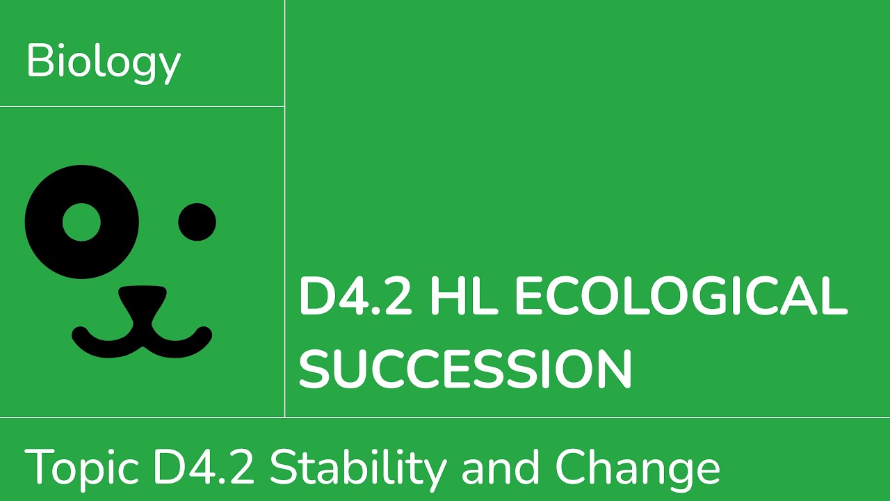 D4.2 HL Ecological Succession [IB Biology HL]