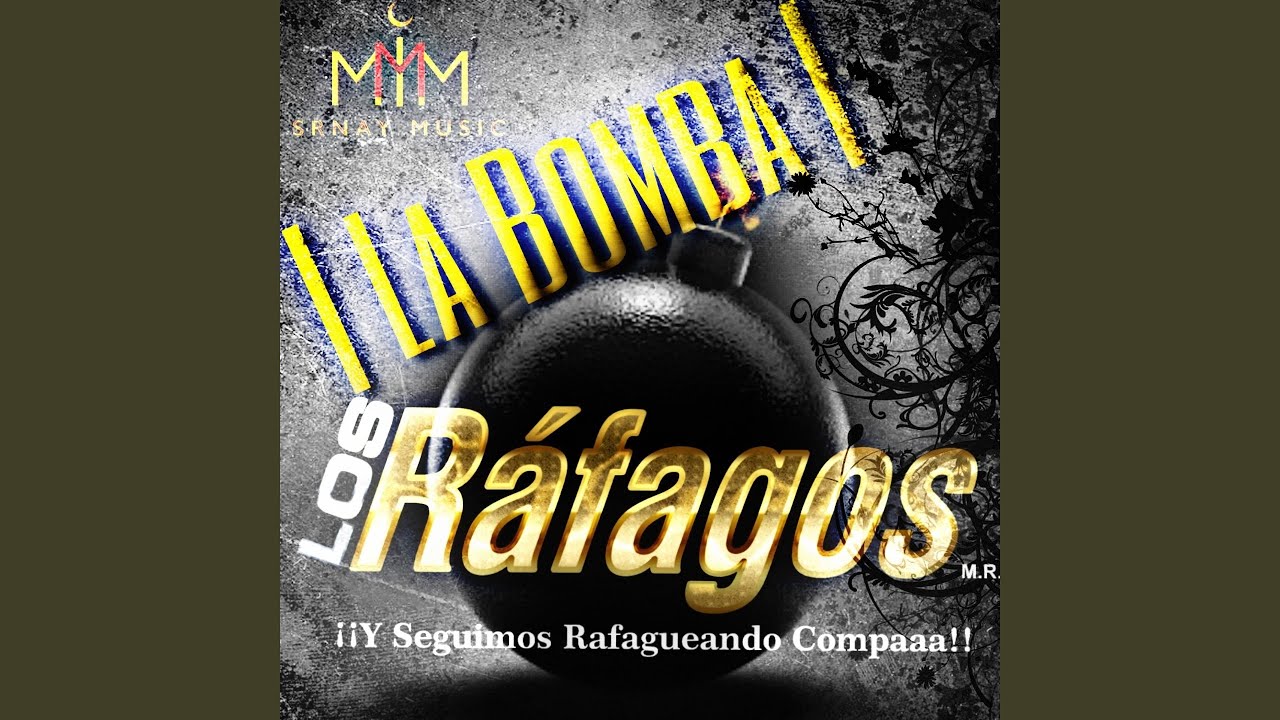 La Bomba (Y Seguimos Rafagueando Compaaa!)