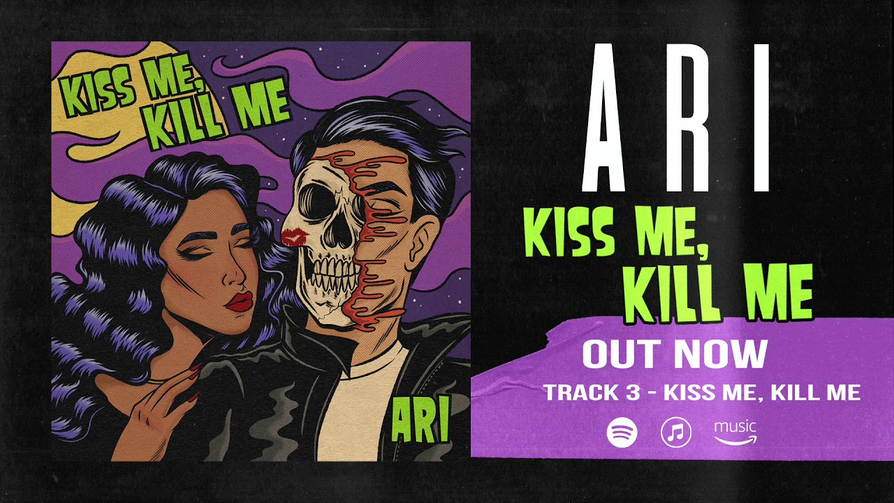 ari hicks - Kiss Me, Kill Me