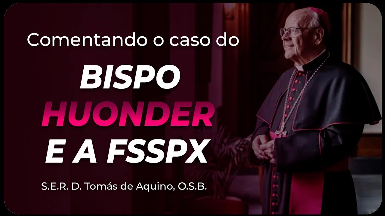 Sobre o pronunciamento do Bispo Huonder e a FSSPX, por S.E.R. D. Tomás de Aquino