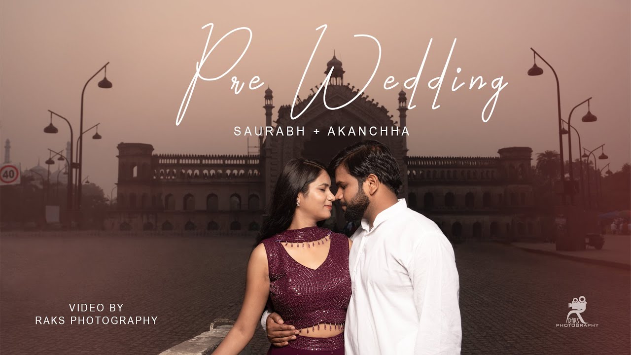 Saurabh + Akanchha | Best Pre Wedding | 2025 - 2026 | Lucknow