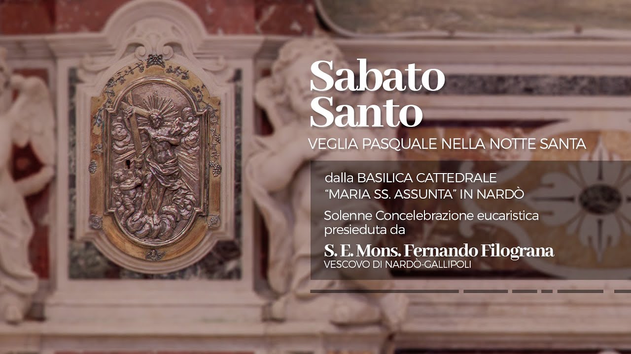 Sabato Santo - Veglia pasquale 2021