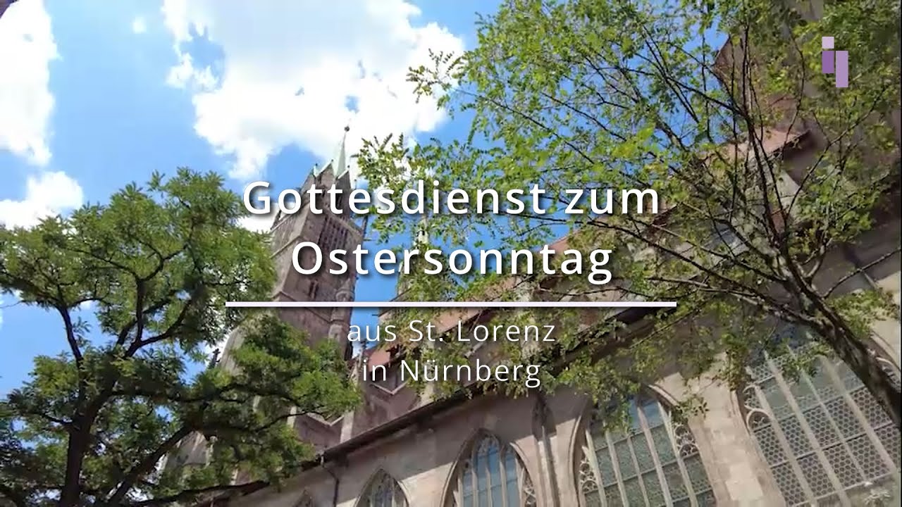 Gottesdienst zum Ostersonntag aus St. Lorenz in Nürnberg