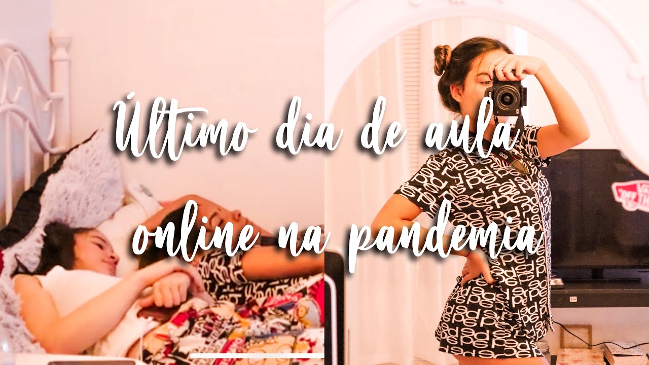 ultimo dia de aula na quarentena + minha câmera chegou + festa do pijama de último dia