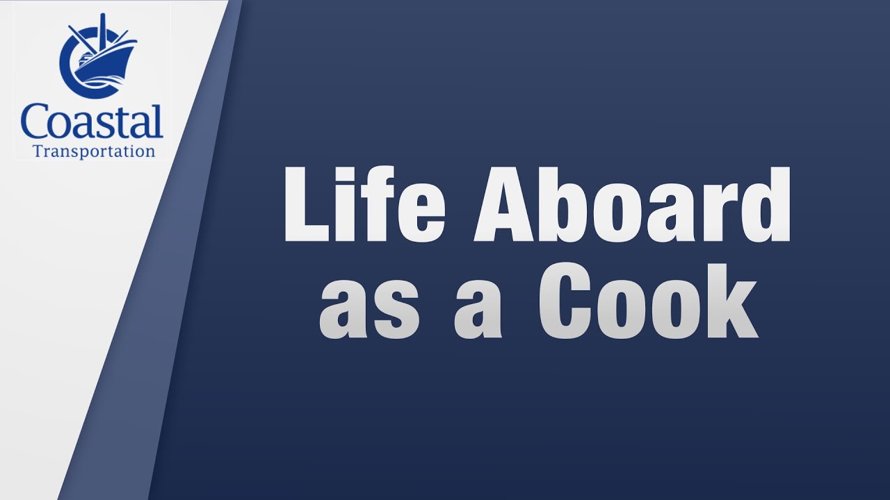 Life Aboard as a Cook