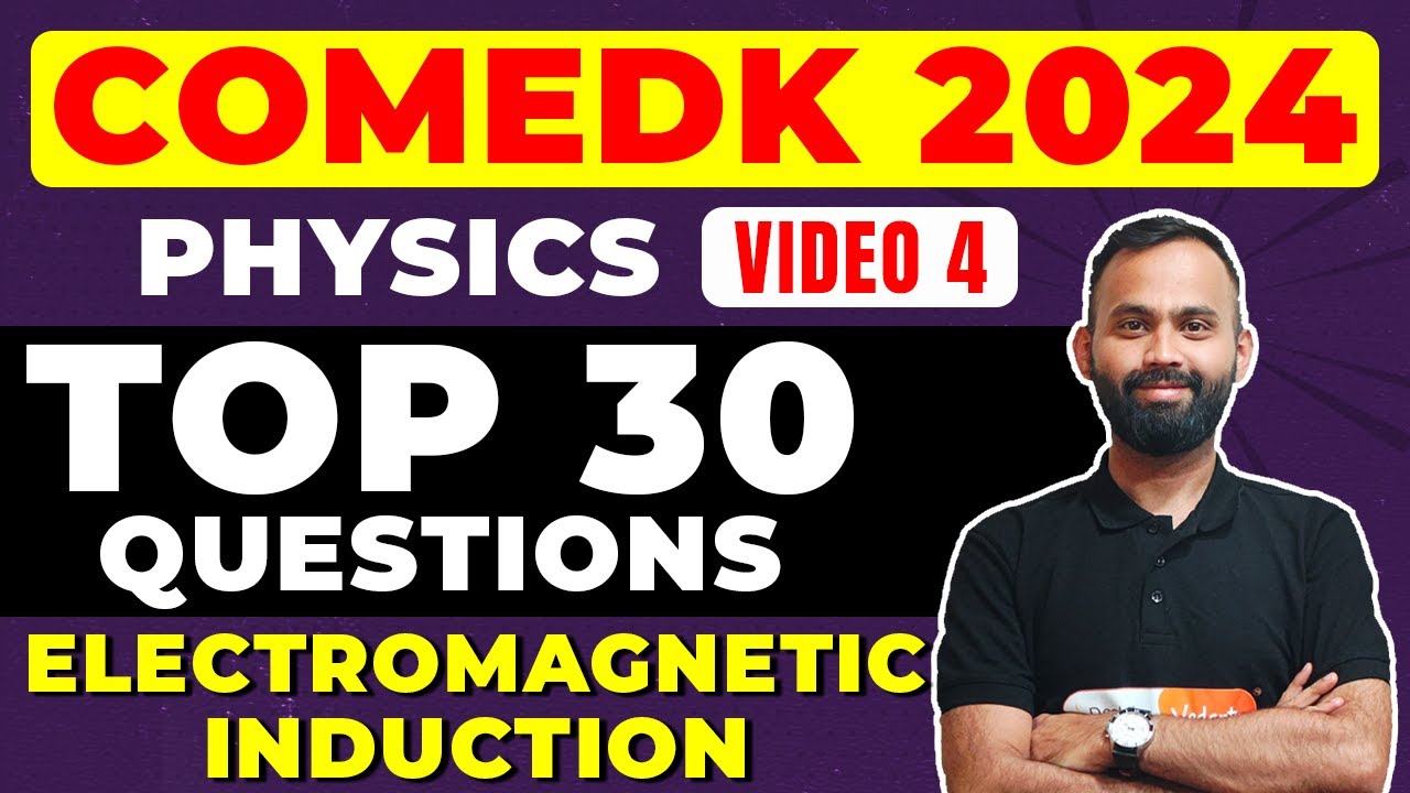 COMEDK 2024 Physics | Top 30 Questions Electromagnetic Induction | COMEDK Physics Revision
