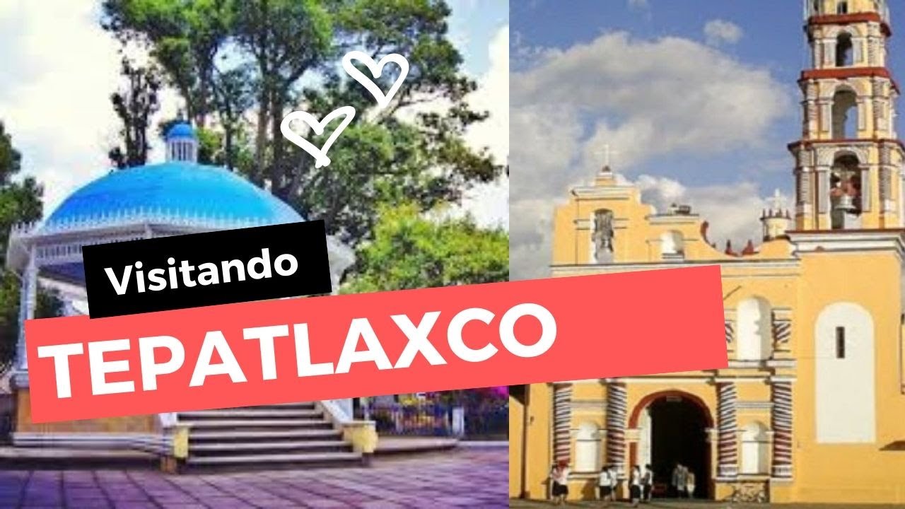 Viajando por Tepatlaxco de Hidalgo Puebla