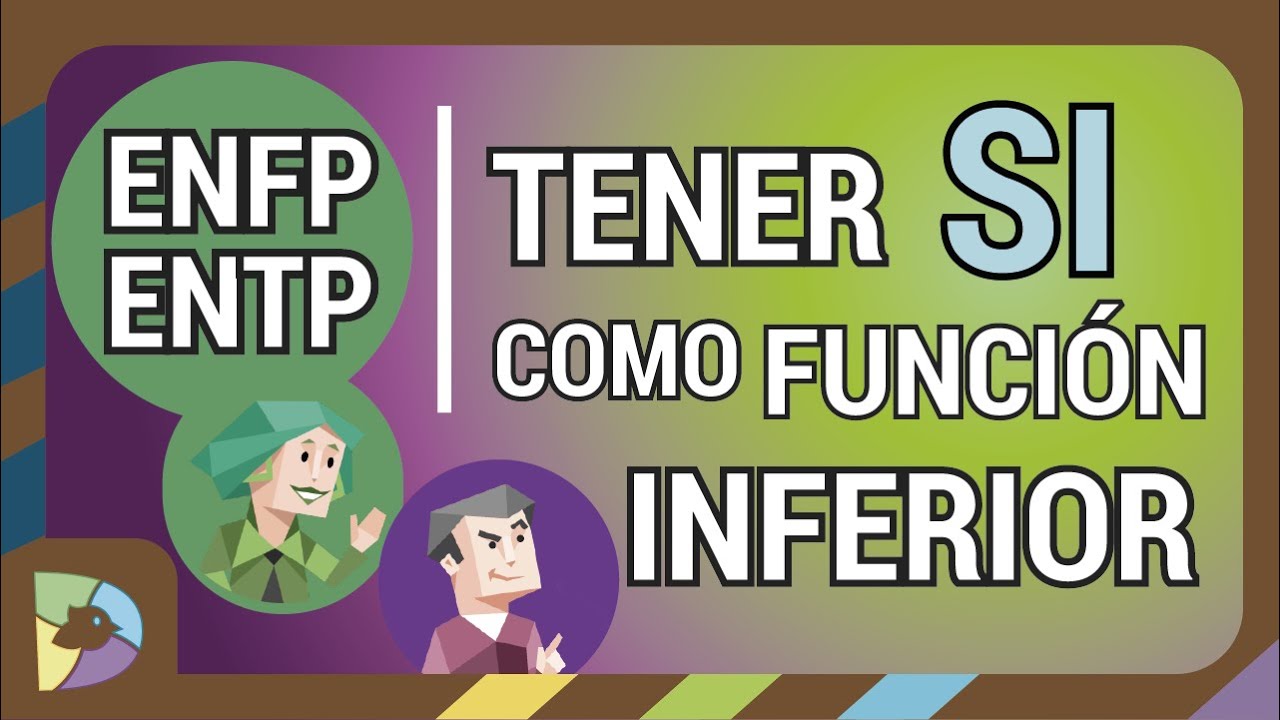 Como es Tener Si Inferior? (ENTP / ENFP )